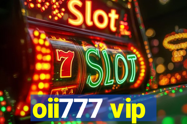 oii777 vip